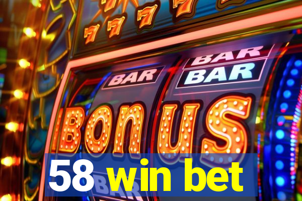 58 win bet
